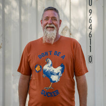 Load image into Gallery viewer, Don&#39;t Be A Sucker Tee
